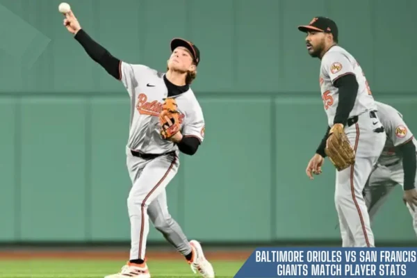 Baltimore Orioles vs. San Francisco Giants: Match Player Stats Analysis