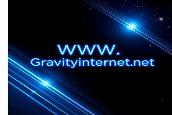 Everything You Need to Know About www gravityinternetnet